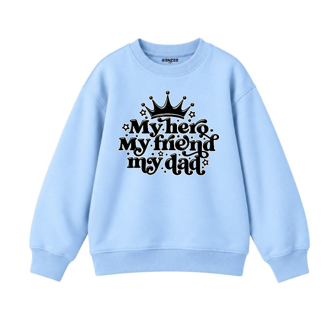 JUNIOR - MY HERO MY DAD SWEATSHIRT DP049